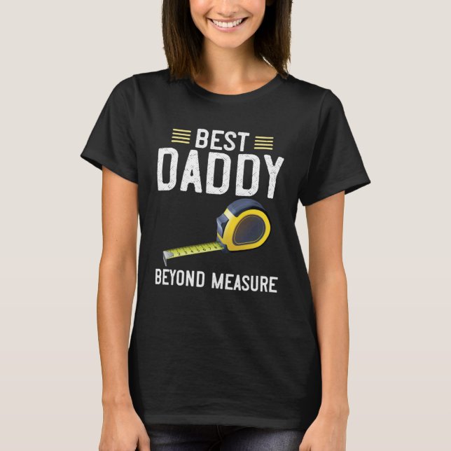 Best Daddy  Beyond Measure Carpenter Tools Fathers T-Shirt (Vorderseite)