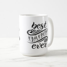 Best Daddy Ever Kaffeetasse