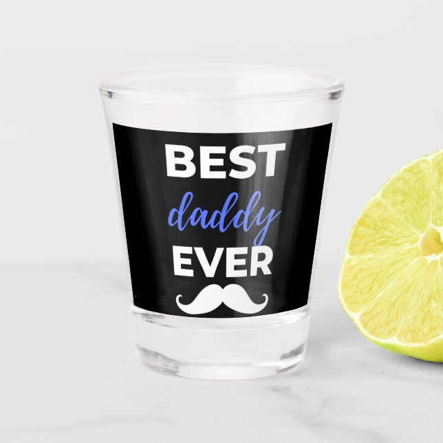 Best Daddy Ever Schnapsglas (Vorderseite)