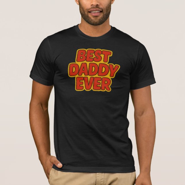 Best Daddy Ever T - Shirt (Vorderseite)