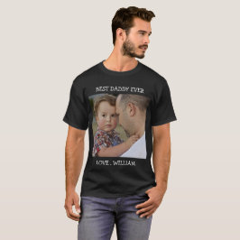 Best Daddy Ever Vatertag Foto-Text T-Shirt