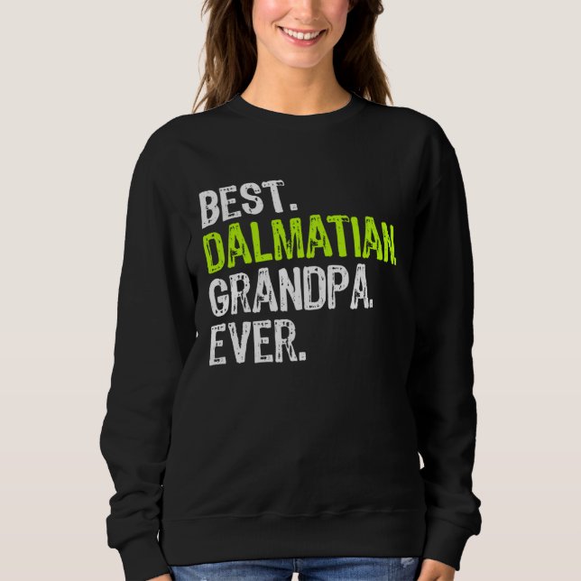 Best Dalmatian Grandpa Ever Dog Sweatshirt (Vorderseite)