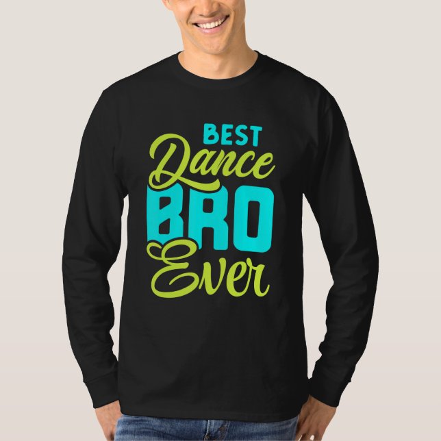 Best Dance Bro Ever T-Shirt (Vorderseite)