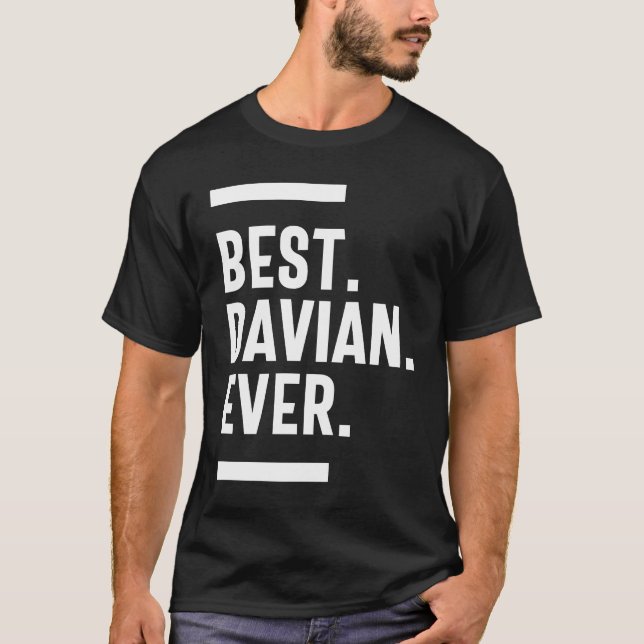 Best Davian Ever Funny Gifts Name T-Shirt (Vorderseite)