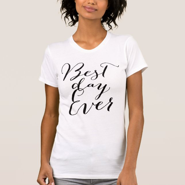 Best Day Ever Calligraphy Script Wedding T - Shirt (Vorderseite)