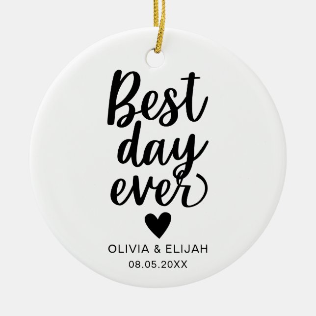 Best Day Ever with Heart Wedding Keramik Ornament (Vorne)