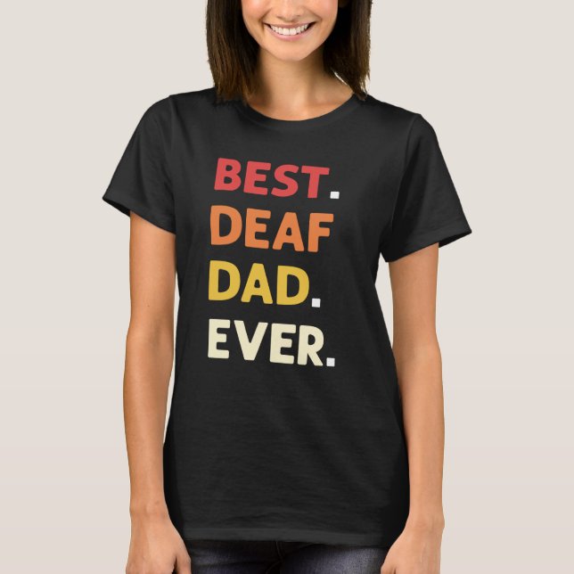 Best Deaf Dad Ever ASL Hand Sign Language Deaf Pri T-Shirt (Vorderseite)