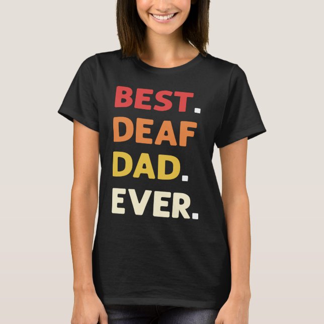 Best Deaf Dad Ever ASL Hand Sign Language Deaf Pri T-Shirt (Vorderseite)