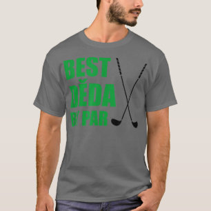 Best Deda by Par Czech Großa Golfer Pub  T-Shirt