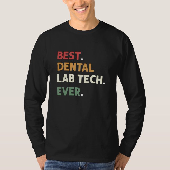 Best Dental Lab Tech Ever Dental Lab Technician T-Shirt (Vorderseite)