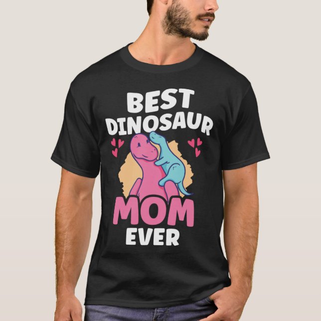 Best Dinosaur Mom Ever Dino  Paleontologist Mother T-Shirt (Vorderseite)
