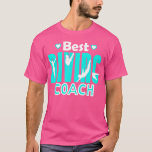 Best Diving Coach Plattform Diving Team Trainer T-Shirt