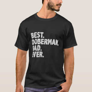 Best Doberman Vater Ever Funny Dog Eigentümer Dadd T-Shirt