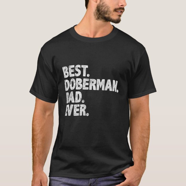 Best Doberman Vater Ever Funny Dog Eigentümer Dadd T-Shirt (Vorderseite)