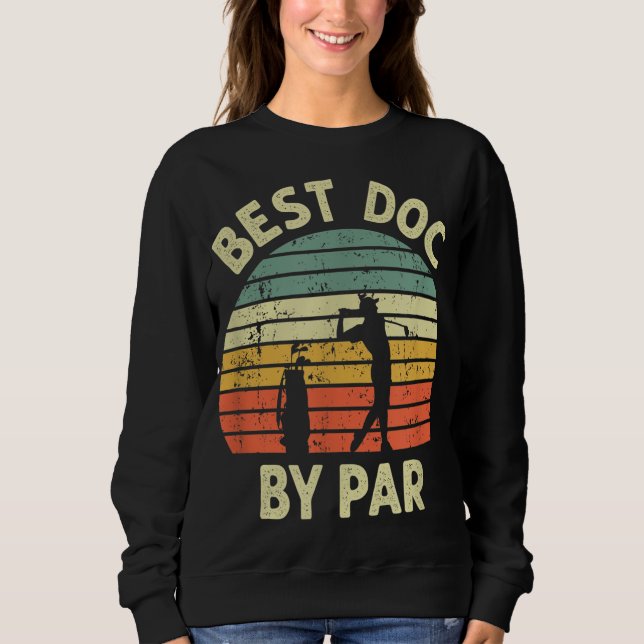 Best Doc by Par Funny Doctor Golf Pub Design Golfi Sweatshirt (Vorderseite)