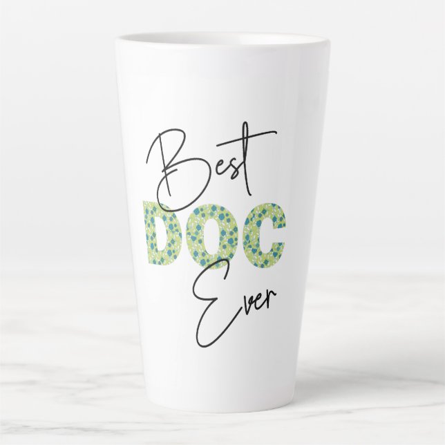 Best Doc Ever Script & Floral Block Letters Milchtasse (Vorderseite)