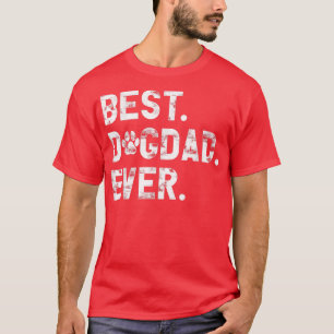 Best Dog Dad Ever Funny Fathers Day for Dog lover  T-Shirt