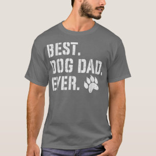 Best Dog Dad Ever Paw Funny Matching Dog Owner T-Shirt