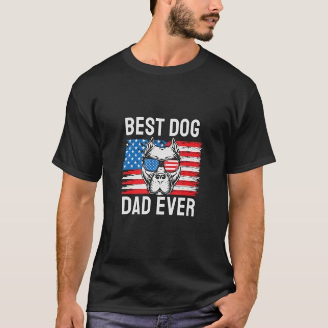Best Dog Dad Ever Pitbull 4th of July T-Shirt (Vorderseite)
