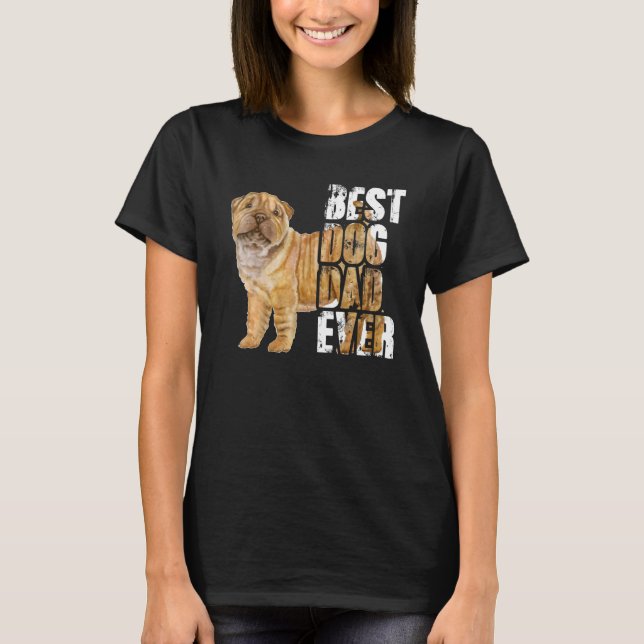 Best Dog Dad Ever Shar Pei Dog T-Shirt (Vorderseite)