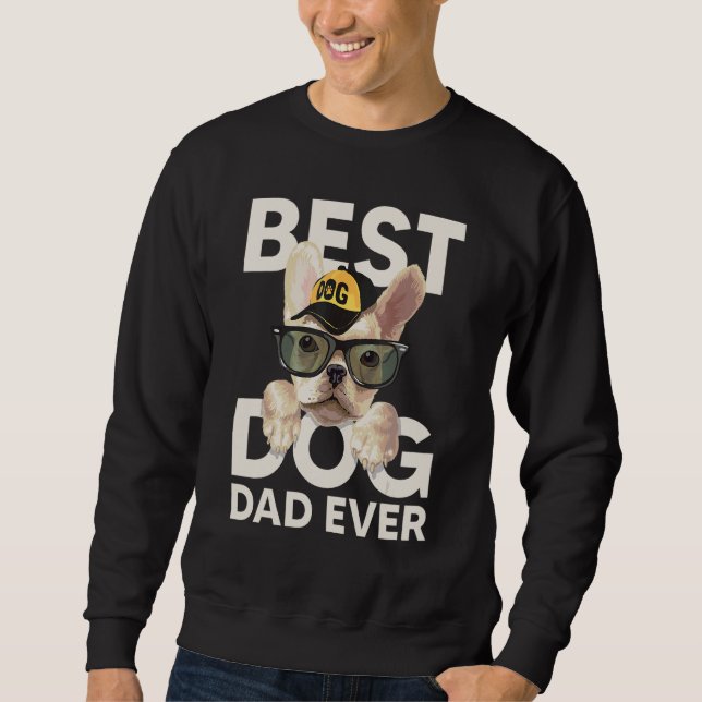 Best Dog Dad Ever Sweatshirt (Vorderseite)