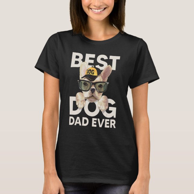 Best Dog Dad Ever T-Shirt (Vorderseite)