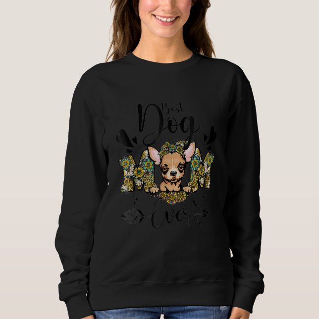Best Dog Mom Ever Cute Chihuahua Dog Sweatshirt (Vorderseite)