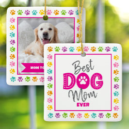 Best Dog Mom Ever Photo Pink Type on White Custom Keramikornament