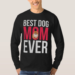 Best Dog Mom Ever Pomeranian Mom Active T-Shirt