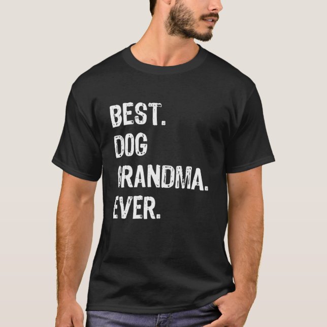 Best Dog Oma Ever Niedlich Funny T-Shirt (Vorderseite)