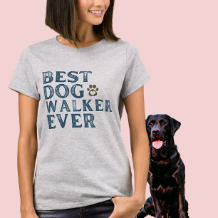 Best Dog Walker Ever Word Art T - Shirt