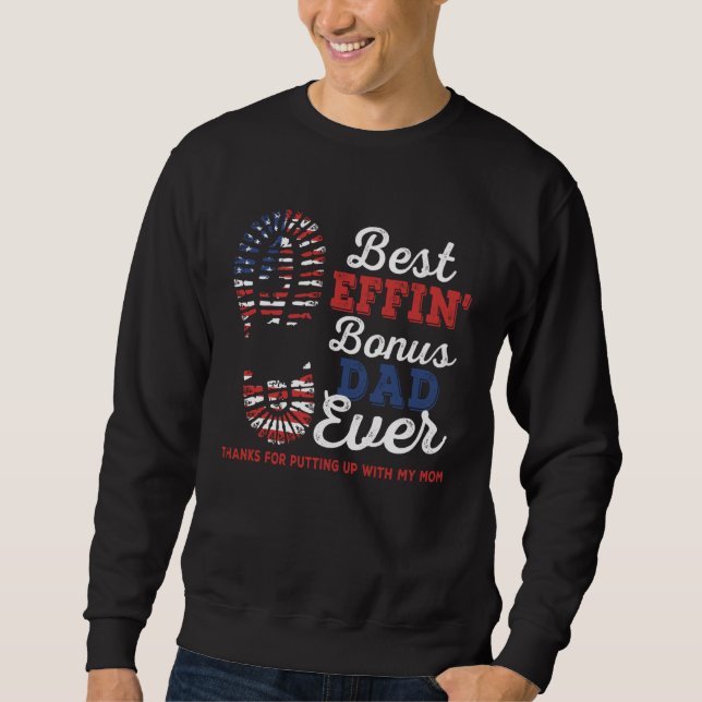 Best Effin Bonus Dad Stepdad Father Dada American  Sweatshirt (Vorderseite)
