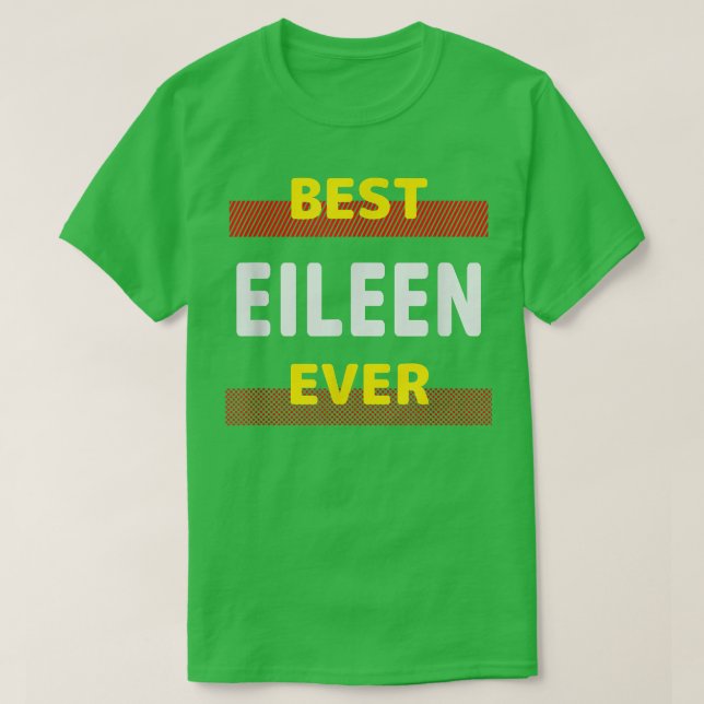 Best Eileen Ever Friends Name Buddy Nickname Perso T-Shirt (Design vorne)