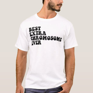 Best Extra Chromosome Down Syndrome Awareness T-Shirt