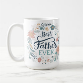 best father ever, lovely quotes  kaffeetasse