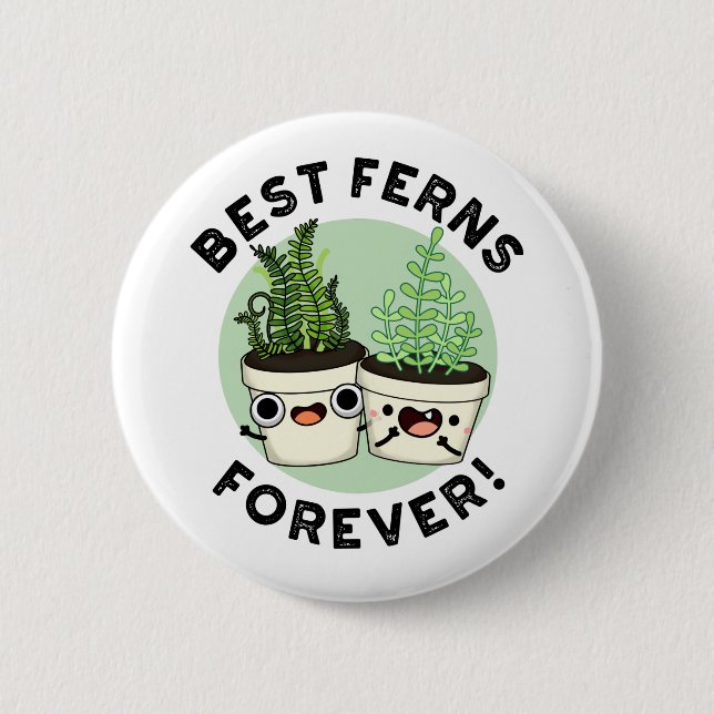 Best Ferns Forever Funny BESTE FREUNDIN Puff Button (Vorderseite)