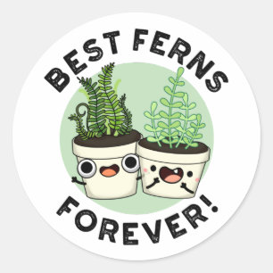 Best Ferns Forever Funny BESTE FREUNDIN Puff Runder Aufkleber