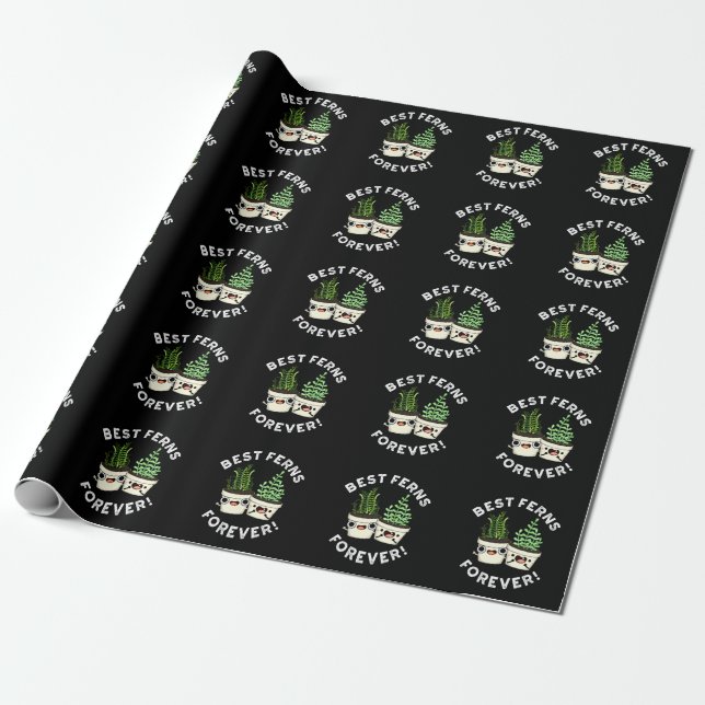 Best Ferns Forever Funny BESTE FREUNDIN Pun Dark B Geschenkpapier (Ungerollt)