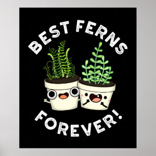 Best Ferns Forever Funny BESTE FREUNDIN Pun Dark B Poster