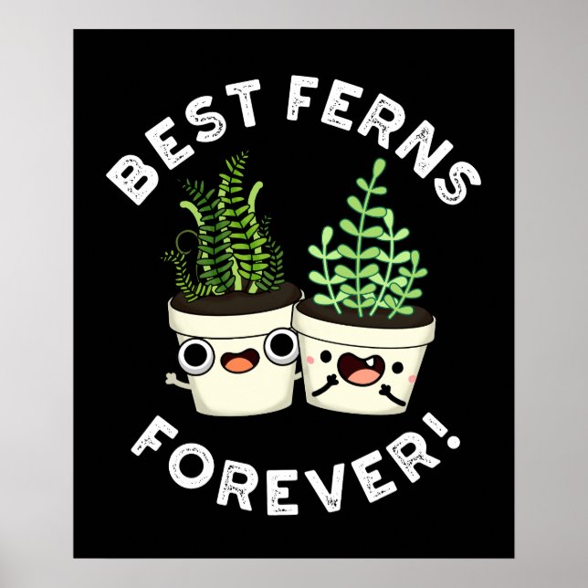 Best Ferns Forever Funny BESTE FREUNDIN Pun Dark B Poster (Vorne)