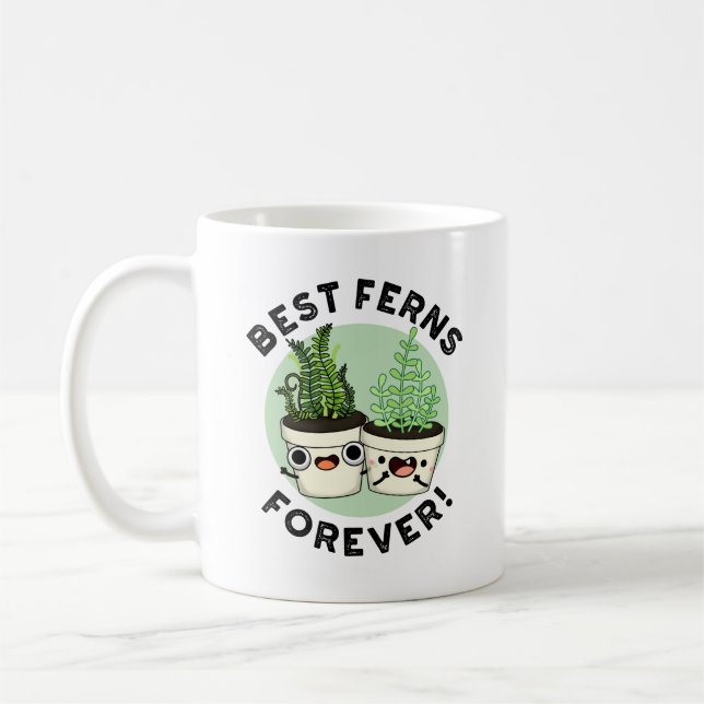 Best Ferns Forever Funny BFF Pun Kaffeetasse (Links)