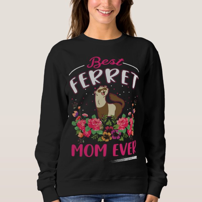 Best Ferret Mom Ever  2 Sweatshirt (Vorderseite)