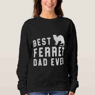 Best Ferret Vater je Pet Weasel White Sweatshirt