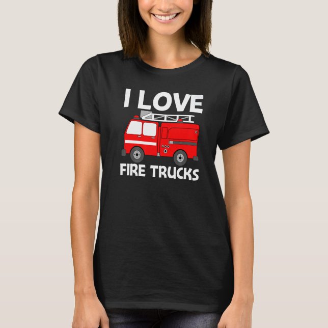 Best Fire Truck For Men Women Fire Truck Firefight T-Shirt (Vorderseite)