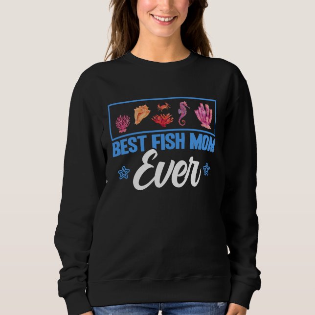 Best Fish Mom Ever Aquarist Aquarium Saltwater Fis Sweatshirt (Vorderseite)