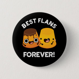 Best Flans Forever Funny Friend Pub Dark BG Button
