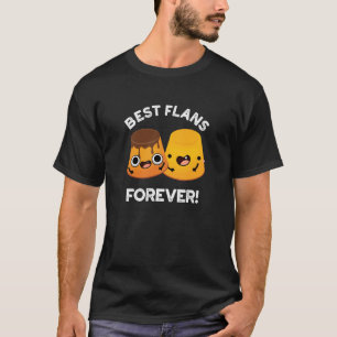 Best Flans Forever Funny Friend Pub Dark BG T-Shirt