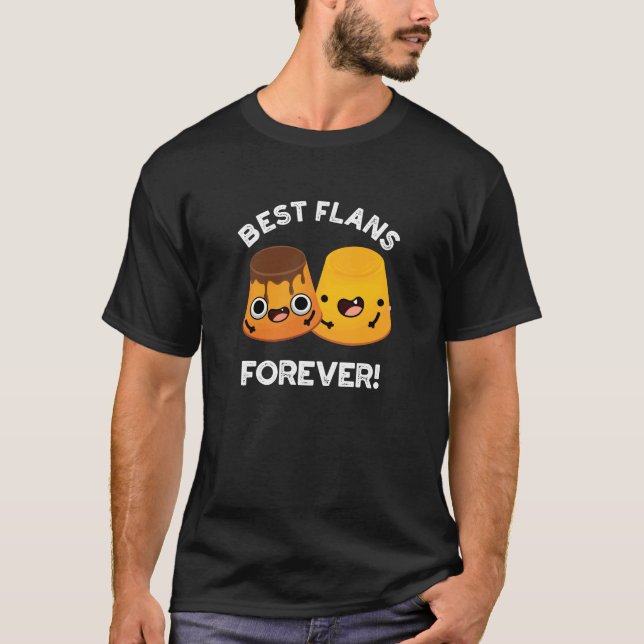 Best Flans Forever Funny Friend Pub Dark BG T-Shirt (Vorderseite)