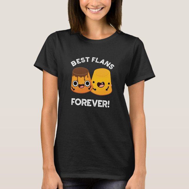 Best Flans Forever Funny Friend Pub Dark BG T-Shirt (Vorderseite)