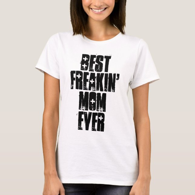 BEST FREAKIN' MAMA JE T - Shirt (Vorderseite)